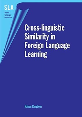 Cross-linguistic Similarity in Foreign Language Learning by Håkan Ringbom NEW