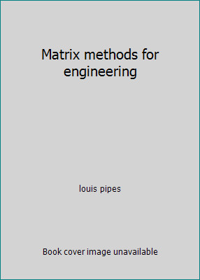 Matrix methods for engineering by louis pipes