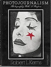 Photojournalism : Photography with a Purpose Hardcover Robert L.