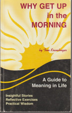 Why Get up in the Morning Tom Kramlinger Paperback Very Good