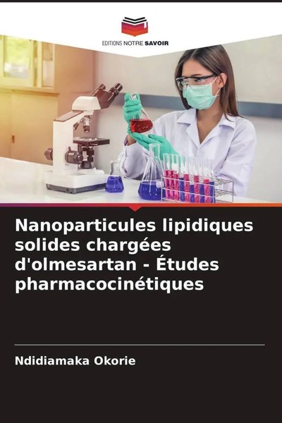 Ndidiamaka Okorie | Nanoparticules Lipidiques Solides ChargéEs D'olmesartan -...-image