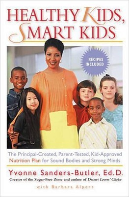 Healthy Kids, Smart Kids: The Principle-Created Parent-Tested Kid-Approved Nutri