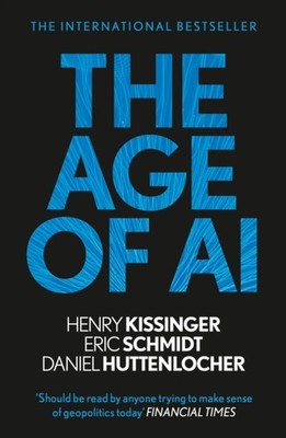 The Age of AI:  THE BOOK WE ALL NEED by Henry a Kissinger PAPERBACK