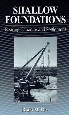 Braja M. Das Shallow Foundations ;  Bearing Capacity and Settlementg