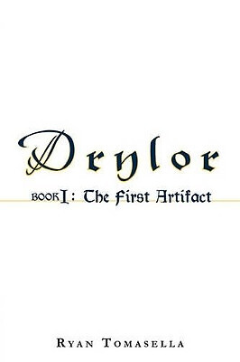 Drylor: Book I: The First Artifact By Ryan Tomasella - New Copy - 9781450299923