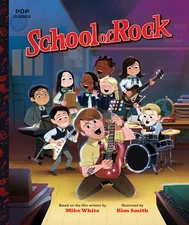 School of Rock: The Classic Illustrated Storybook (Pop Classics) - hardcover...