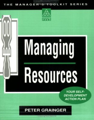 MANAGING RESOURCES: YOUR SELF DEVELOPMENT WORKBOOK (MANAGER'S TO