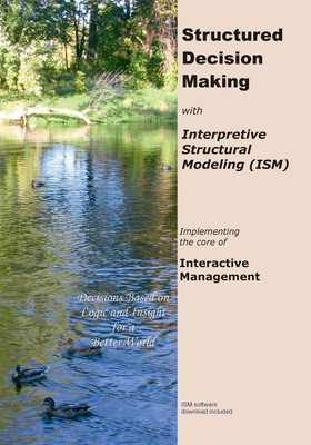 Structured Decision Making with Interpretive Structural Modeling: Implementi...