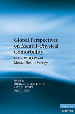 Global Perspectives on Mental-Physical Comorbidity in the WHO World Mental: Used