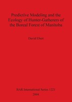 Predictive Modeling And The Ecology Of Hunter-Gatherers Of The Boreal Forest...