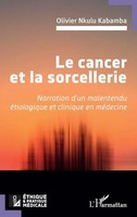 Olivier Nkulu Kabamba | Le Cancer et La Sorcellerie | Taschenbuch | FranzöSisch