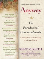 Anyway The Paradoxical Commandments: Finding Personal Meaning In A Crazy World
