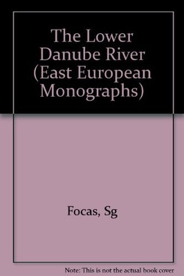 THE LOWER DANUBE RIVER By Spiridon G. Focas - Hardcover **Mint Condition**