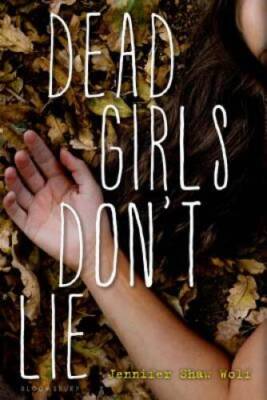 Dead Girls Don't Lie - Paperback By Wolf, Jennifer Shaw - VERY GOOD