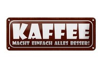 Blechschild Spruch 27X10 Cm Kaffee Macht Alles Besser Deko Schild Tin Sign