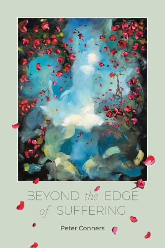 Beyond the Edge of Suffering : Prose Poems by Peter Conners (2022, Trade ...
