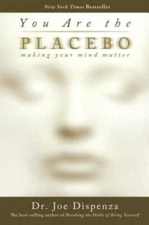You Are the Placebo: Making Your Mind Matter - Paperback - GOOD