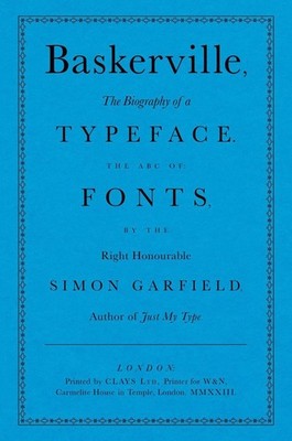 Baskerville: The Biography of a Typeface (The ABC of Fonts) by Simon Garfield Ha