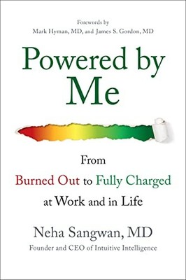 Powered by Me: From Burned Out to Fully Charged at Work and in Life by