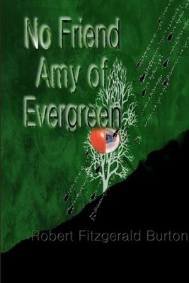 No Friend Amy of Evergreen by ROBERT FITZGERALD BURTON (English) Paperback Book