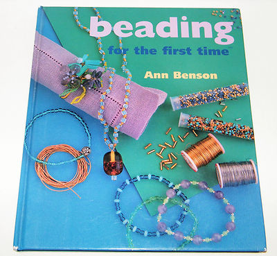 Beading For The First Time by Ann Benson . Beginner Craft / Beading / Projects