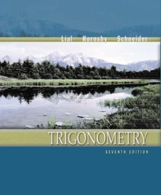 Trigonometry by Lial, Margaret L.; Hornsby, John E.; Schneider, David I.