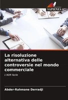 La Risoluzione Alternativa Delle Controversie Nel Mondo Commerciale L'adr Facile