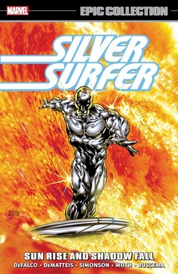 SILVER SURFER EPIC COLLECTION: SUN RISE AND SHADOW FALL BY Marvel Various