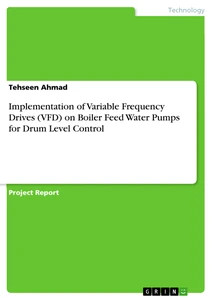 Implementation of Variable Frequency Drives (VFD) on Boiler Feed Water Pumps for