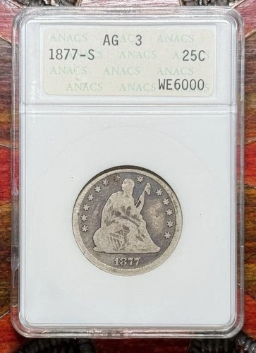 1877-S Seated Liberty Silver Quarter Toned Anacs Soapbox AG 3 Fun Grade .99c NR