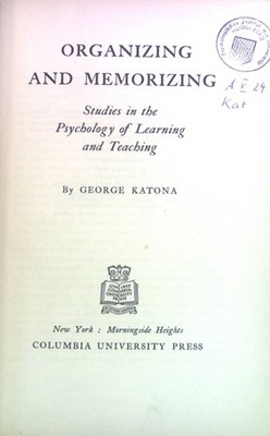 Organizing and Memorizing: Studies in the Psychology of Learning and Teaching. K