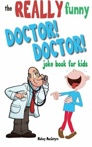 The Really Funny Doctor! Doctor! Joke Book For Kids: Over 200 side-splitting, , - Picture 1 of 1