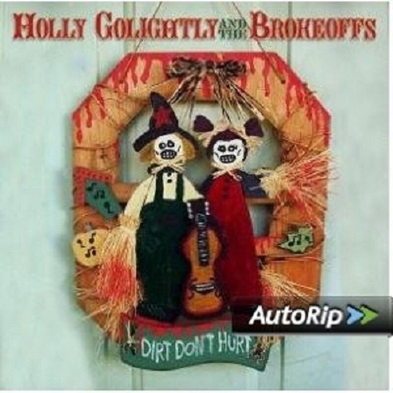 Golightly,Holly & The Brokeoffs - Dirt Don't Hurt  CD NEW!