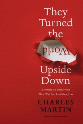 They Turned the World Upside Down: A Storytellers Journey with Th - VERY GOOD
