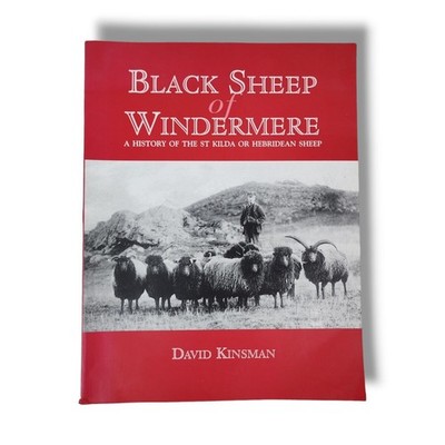 Black Sheep of Windermere : A History of the St Kilda or Hebridean Sheep Book