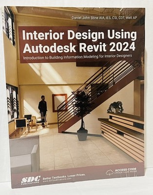SEALED Interior Design Using Autodesk Revit 2024 Paperback Daniel John Stine U1C