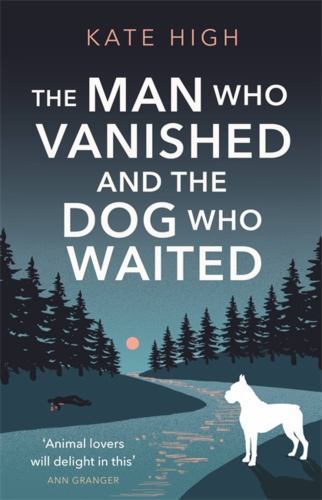 The Man Who Vanished and the Dog Who Waited by Kate High PAPERBACK - Image 3