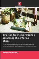 Bebsoubo Hubert | Empreendedorismo ForçAdo E SegurançA Alimentar No Chade: