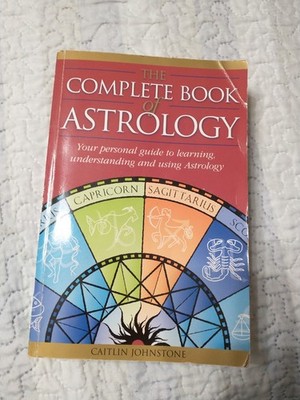 Paperback Book The Complete Book Of Astrology By Caitlin Johnstone