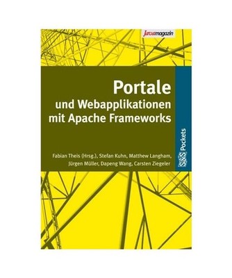 Portale und Webanwendungen mit Apache Frameworks., Ziegeler, Carsten