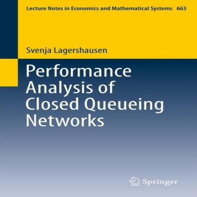 Performance Analysis of Closed Queueing Networks Svenja Lagershau