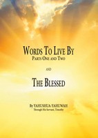 Yahushua Yahuwah | Words To Live By: Parts One And Two And The Blessed | Buch