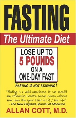 Fasting: The Ultimate Diet, Cott, Allan