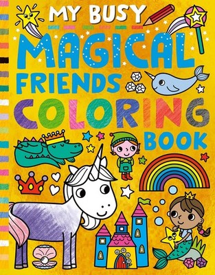 My Busy Magical Friends Coloring Book (My Busy Coloring) - paperback Tiger T...