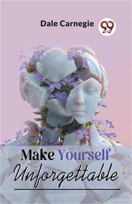 Make Yourself Unforgettable (Paperback or Softback)