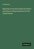 Memorial To The Honorable The Senate And House Of Representatives Of The United