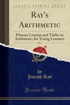 Ray's Arithmetic, Vol. 1, Joseph Ray,  Paperback