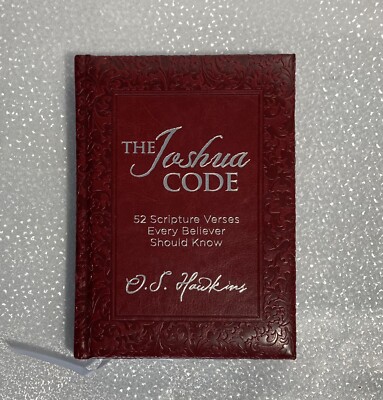 THE JOSHUA CODE. By O.S HAWKINS. 52 Scripture Versus Every Believer Should Know.