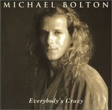 Everybodys Crazy von Bolton,Michael | CD | Zustand sehr gut