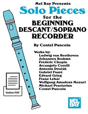 SOLO PIECES FOR THE BEGINNING DESCANT/SOPRANO RECORDER By Costel Puscoiu **NEW**